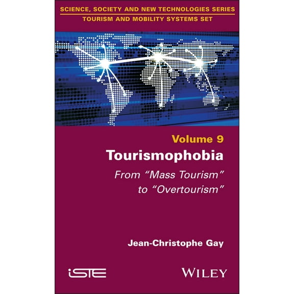Iste Consignment Tourismophobia: From Mass Tourism to Overtourism, (Hardcover)