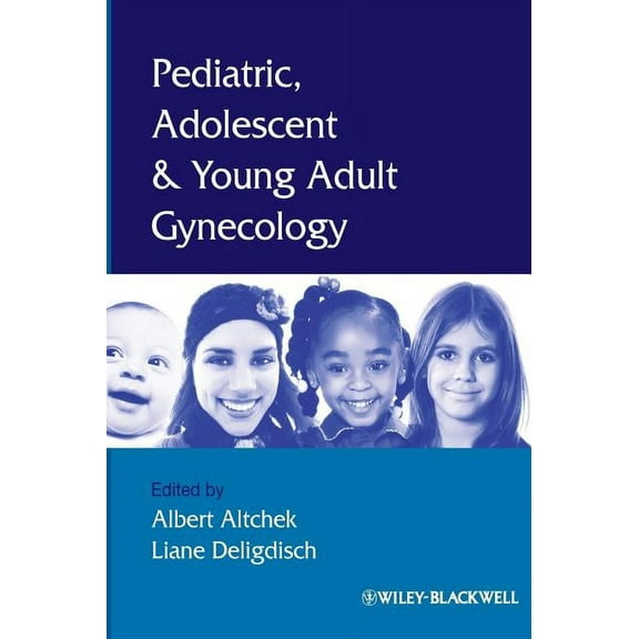 Pediatric, Adolescent and Young Adult Gynecology, (Hardcover)
