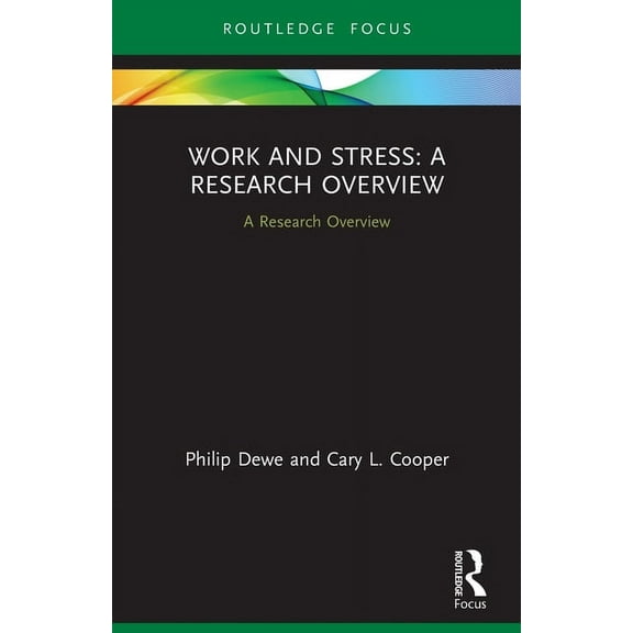 State of the Art in Business Research Work and Stress: A Research Overview: A Research Overview, (Paperback)