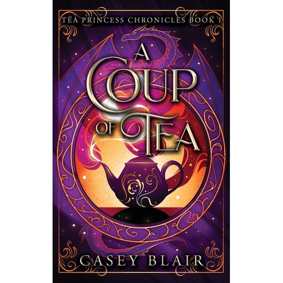Tea Princess Chronicles A Coup of Tea, Book 1, (Hardcover)