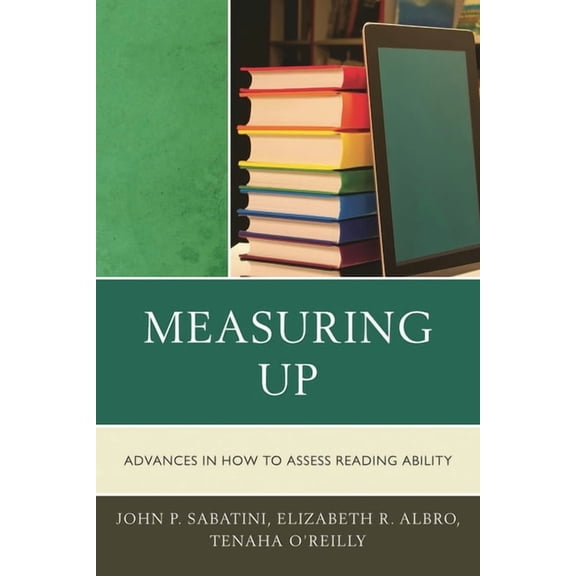 Measuring Up: Advances in How We Assess Reading Ability, (Hardcover)