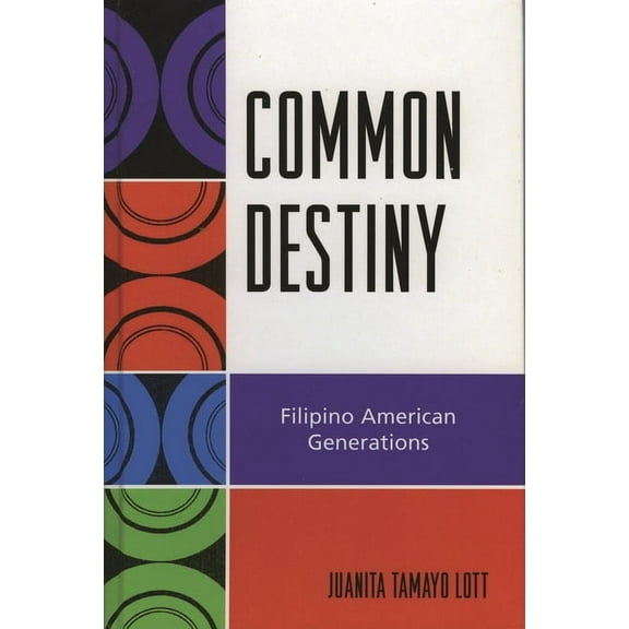 Common Destiny: Filipino American Generations, (Hardcover)