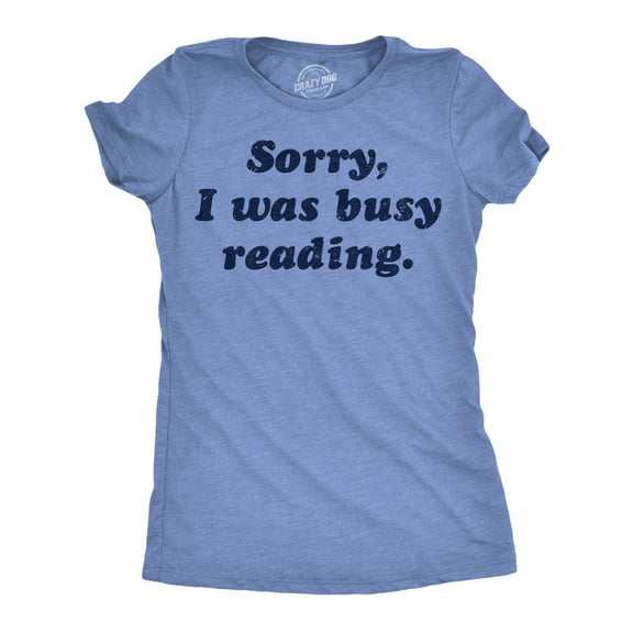 Womens Funny T Shirts Sorry I Was Busy Reading Nerdy Graphic Tee for Ladies Womens Graphic Tees