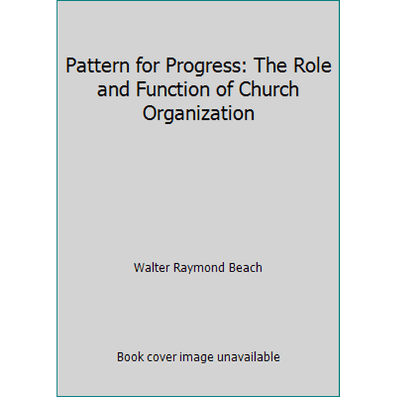 Pre-Owned Pattern for Progress: The Role and Function of Church Organization (Paperback) 0828003092 9780828003094