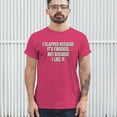 thumbnail image 3 of Tee Hunt I Clapped Because It's Finished Sarcastic T-Shirt Funny Men's Tee, Hot Pink, 3X-Large, 3 of 5