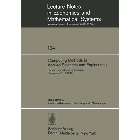 Lecture Notes in Economic and Mathematic Computing Methods in Applied Sciences and Engineering: Second International Symposium December 15-19, 1975, Book 134, (Paperback)