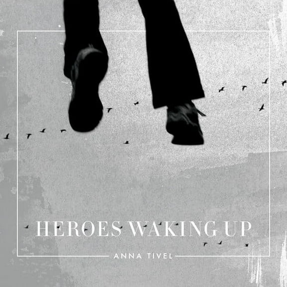 Anna Tivel - Heroes Waking Up - Music & Performance - CD