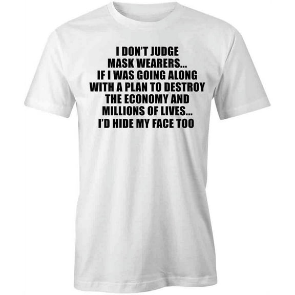 I Don't Judge Mask Wearers T-Shirt | Facemask White Tee Gift