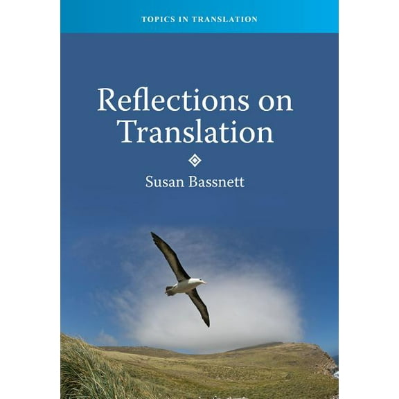 Topics in Translation Reflections on Translation, 39, Book 39, (Paperback)