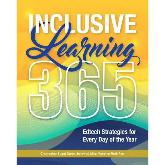 Inclusive Learning 365: Edtech Strategies for Every Day of the Year, (Paperback)