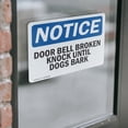 thumbnail image 4 of (2 Pack) Door Bell Broken Knock Until Dogs Bark OSHA Notice Sign, 4 of 7