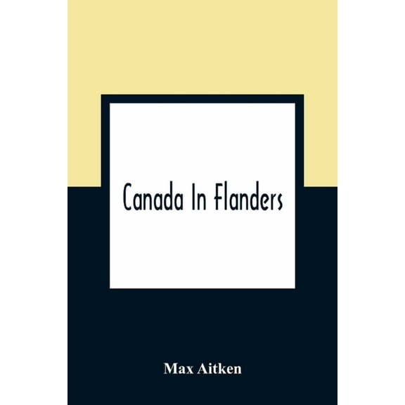 Canada In Flanders, (Paperback)