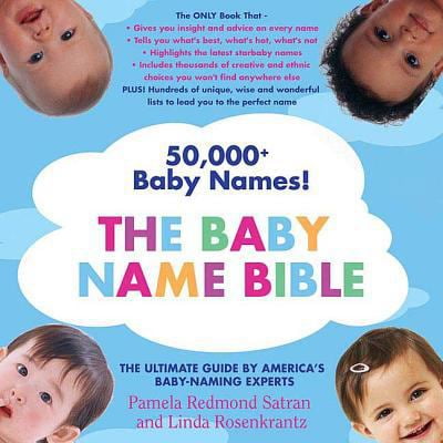 Pre-Owned The Baby Name Bible: The Ultimate Guide By America's Baby-Naming Experts (Paperback) 0312352204 9780312352202