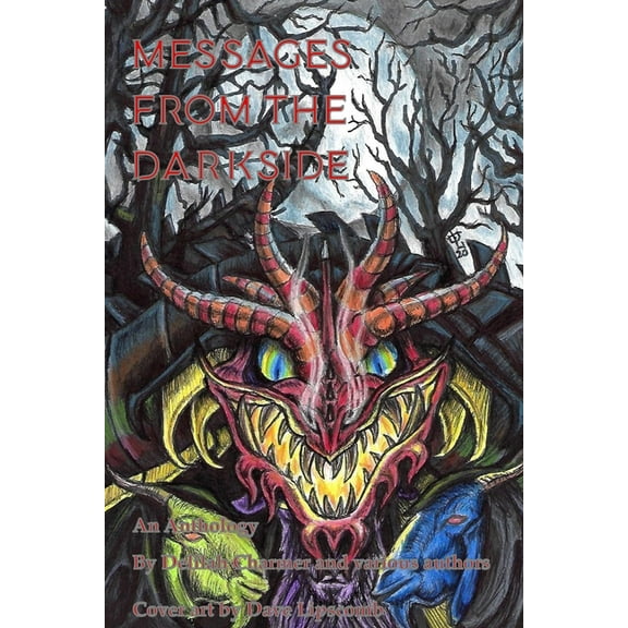 Messages From The Dark Side: An Anthology by Delilah Charmer and various authors Cover art by Dave Lipscomb