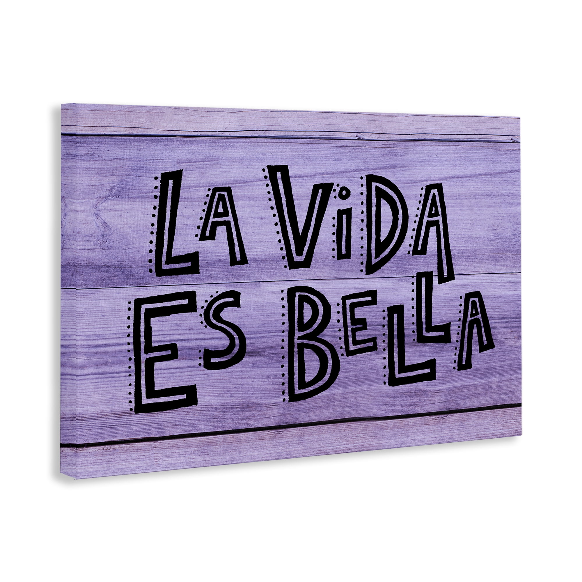 Stupell Industries La Vida es Bella Púrpura Inspirational Quotes & Sayings Painting Wrapped Canvas Art Print Wall Art, 30 x 20