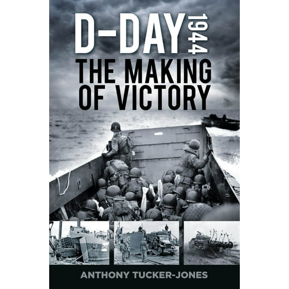 D-Day 1944: The Making of Victory, (Paperback)