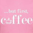 thumbnail image 3 of CafePress - But First Coffee Women's Dark T Shirt - Women's Traditional Fit Dark T-Shirt, 3 of 4