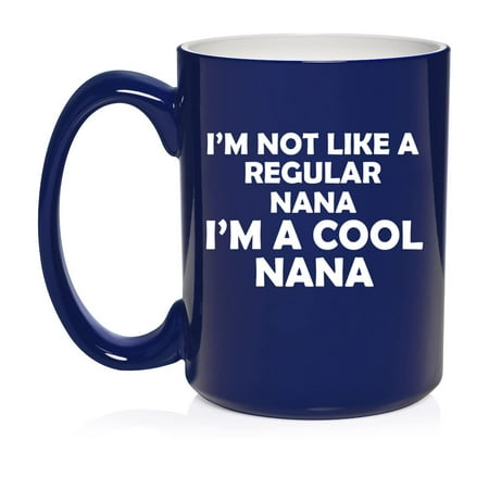 

Cool Nana Funny Ceramic Coffee Mug Tea Cup Gift for Her Friend Coworker Sister Mom (15oz Blue)