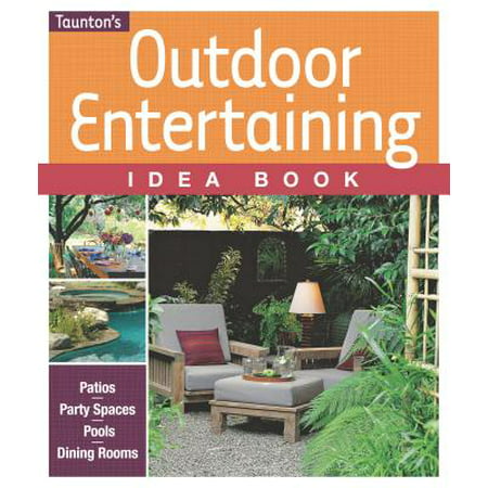 Outdoor Entertaining Idea Book