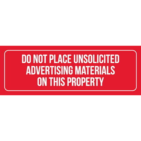Red Background With White Font Do Not Place Unsolicited Advertising Materials On This Property Plastic Wall Sign, (Best Place To Advertise For Investors)