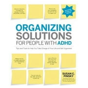 Pre-Owned Organizing Solutions for People with ADHD: Tips and Tools to Help You Take Charge of Your (Paperback 9781592335121) by Susan C Pinsky
