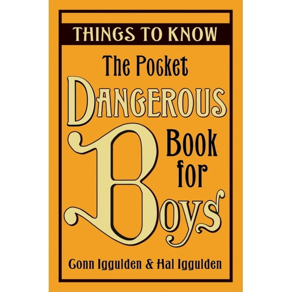 The Pocket Dangerous Book for Boys: Things to Know, (Hardcover)