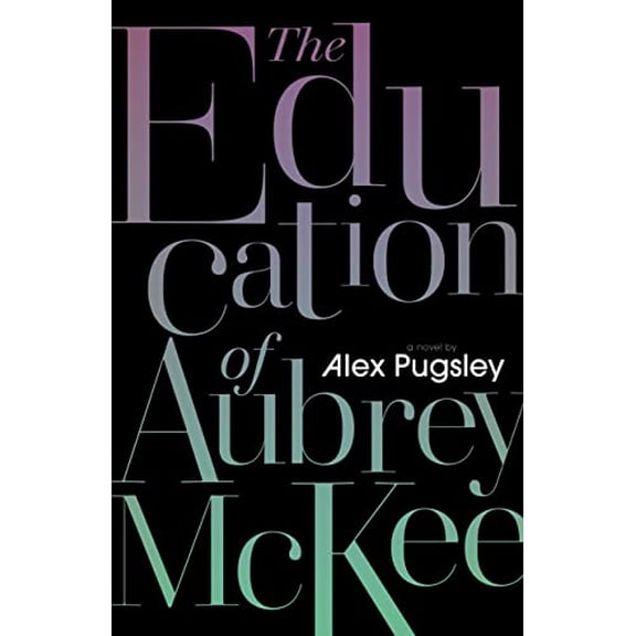 Pre-Owned The Education of Aubrey McKee (Paperback) 1771965835 9781771965835