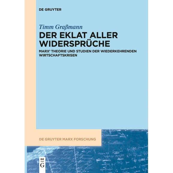 de Gruyter Marx Forschung Der Eklat aller WidersprÃ¼che, Book 4, (Paperback)