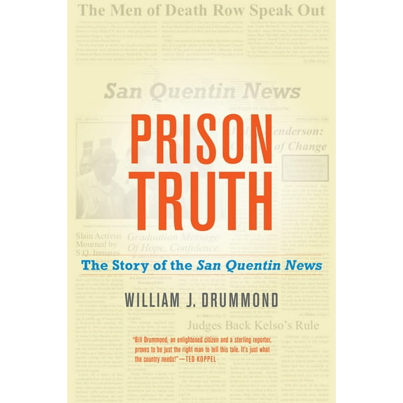 Prison Truth : The Story of the San Quentin News (Edition 1) (Hardcover)