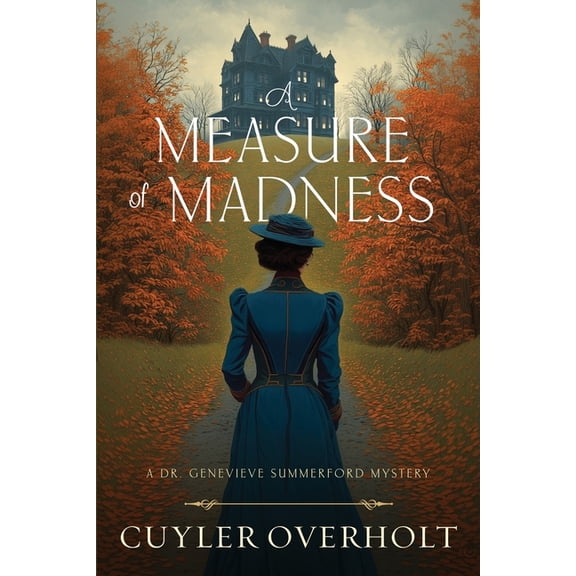 Dr. Genevieve Summerford Mystery A Measure of Madness, Book 3, (Paperback)
