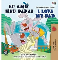 Portuguese English Bilingual Collection I Love My Dad (Portuguese English Bilingual Children's Book - Brazilian), (Hardcover)