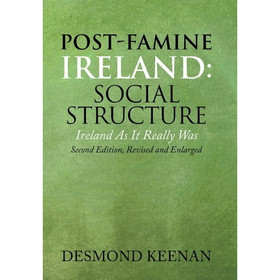 Post-Famine Ireland: Social Structure: Ireland as It Really Was (Hardcover)