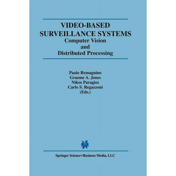 Video-Based Surveillance Systems: Computer Vision and Distributed Processing, (Paperback)