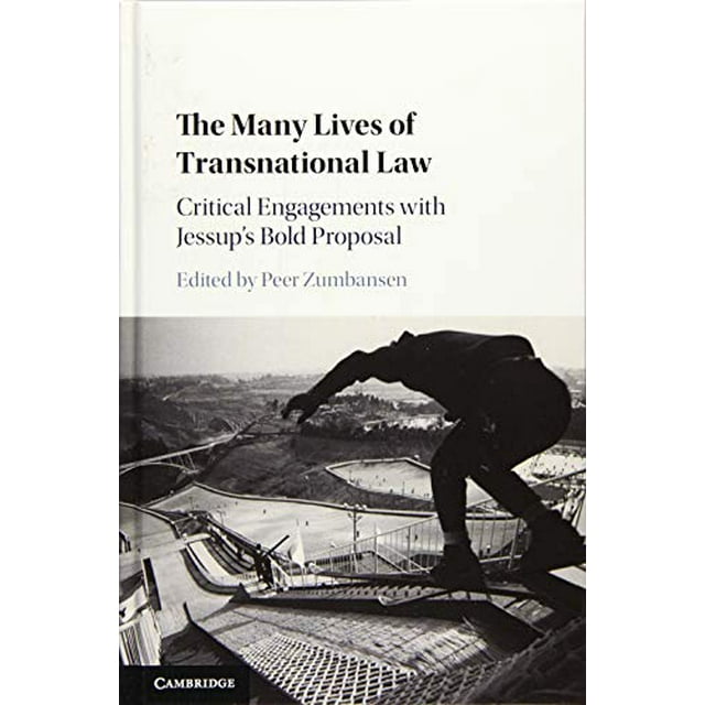 The Many Lives of Transnational Law: Critical Engagements with Jessup's Bold Proposal