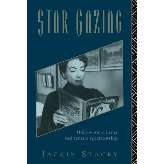 Star Gazing: Hollywood Cinema and Female Spectatorship, (Paperback)