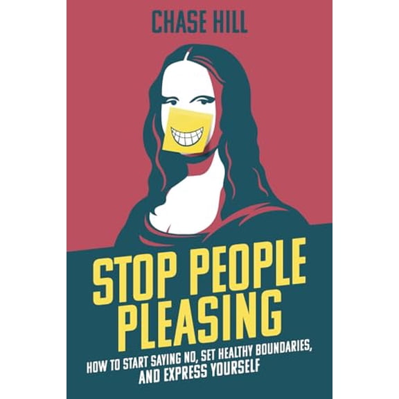 Pre-Owned Stop People Pleasing: How to Start Saying No, Set Healthy Boundaries, and Express Yourself (Master the Art of Self-Improvement), 9798688630312, , Paperback,
