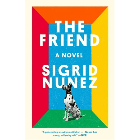 The Friend : A Novel