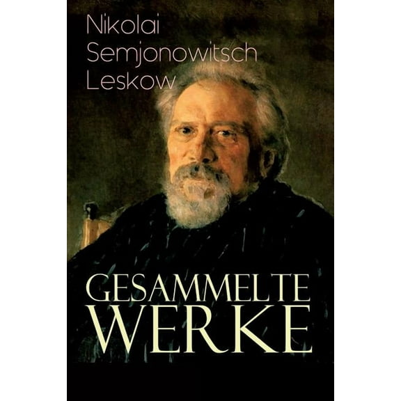 Gesammelte Werke: Der versiegelte Engel, Eine Teufelsaustreibung, Die Lady Makbeth des Mzensker Landkreises, Der Toupetk, (Paperback)