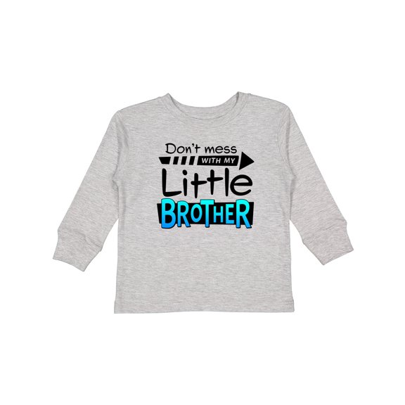 Inktastic Don't Mess with My Little Brother Boys or Girls Long Sleeve Toddler T-Shirt