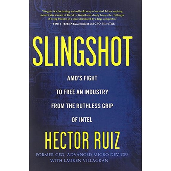 Pre-Owned Slingshot: AMD's Fight to Free an Industry from the Ruthless Grip of Intel, 9781608324446, 1608324443, Hardcover,
