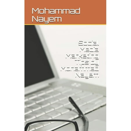 Social Media Marketing Tips by Mohammad Nayem (Paperback)