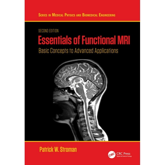 Medical Physics and Biomedical Engineeri Essentials of Functional MRI: Basic Concepts to Advanced Applications, (Hardcover)