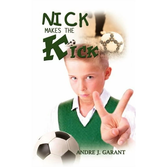 Nick Makes the Kick, (Paperback)