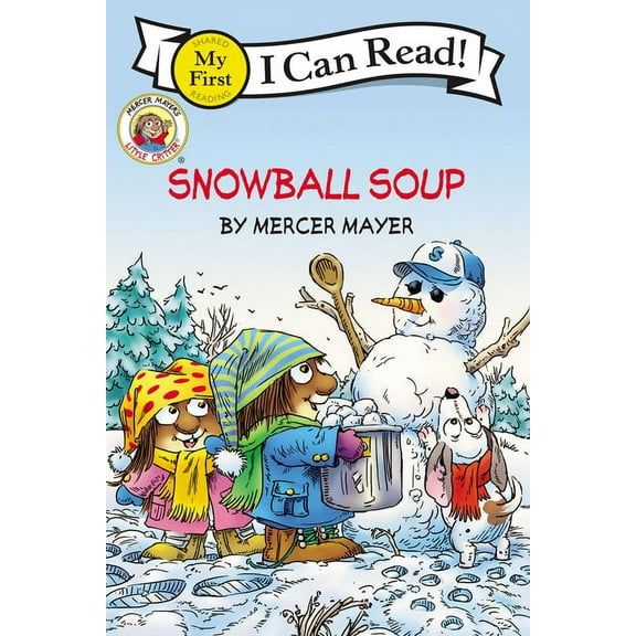 My First I Can Read Little Critter: Snowball Soup: A Winter and Holiday Book for Kids, Book 87, (Paperback)