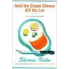 Hold the Cream Cheese, Kill the Lox : A Ruby, the Rabbi's Wife Mystery, Used [Hardcover]