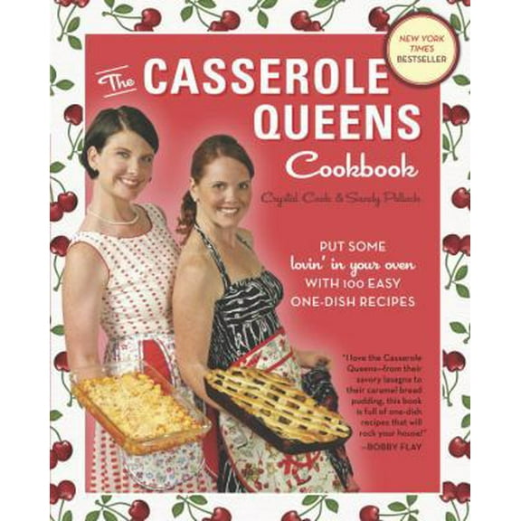 Pre-Owned The Casserole Queens Cookbook: Put Some Lovin' in Your Oven with 100 Easy One-Dish Recipes (Paperback) 0307717852 9780307717856