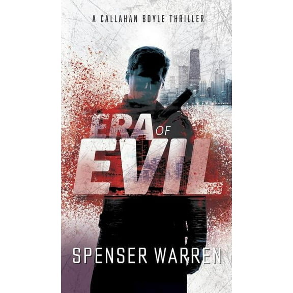 Callahan Boyle Thriller: Era of Evil (Hardcover)