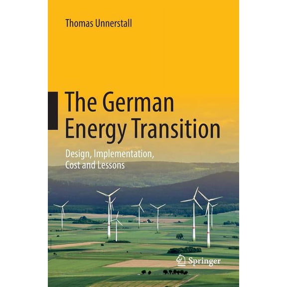 The German Energy Transition: Design, Implementation, Cost and Lessons, (Paperback)
