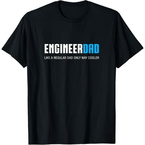 Engineer Dad Shirt, Funny Cute Father's Day Gift T-ShirtMen's and women's pure cotton short-sleeved shirts