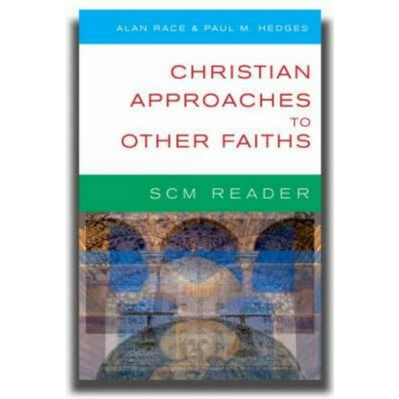 Scm Reader SCM Reader: Christian Approaches to Other Faiths, (Paperback)